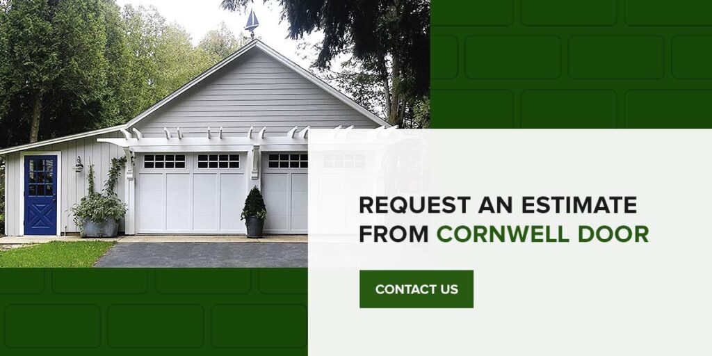 Contact Cornwell Door Service for an estimate
